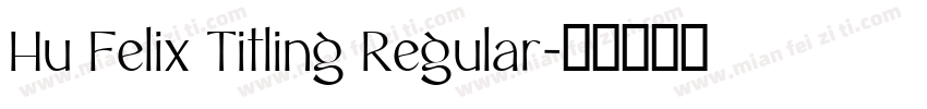 Hu Felix Titling Regular字体转换